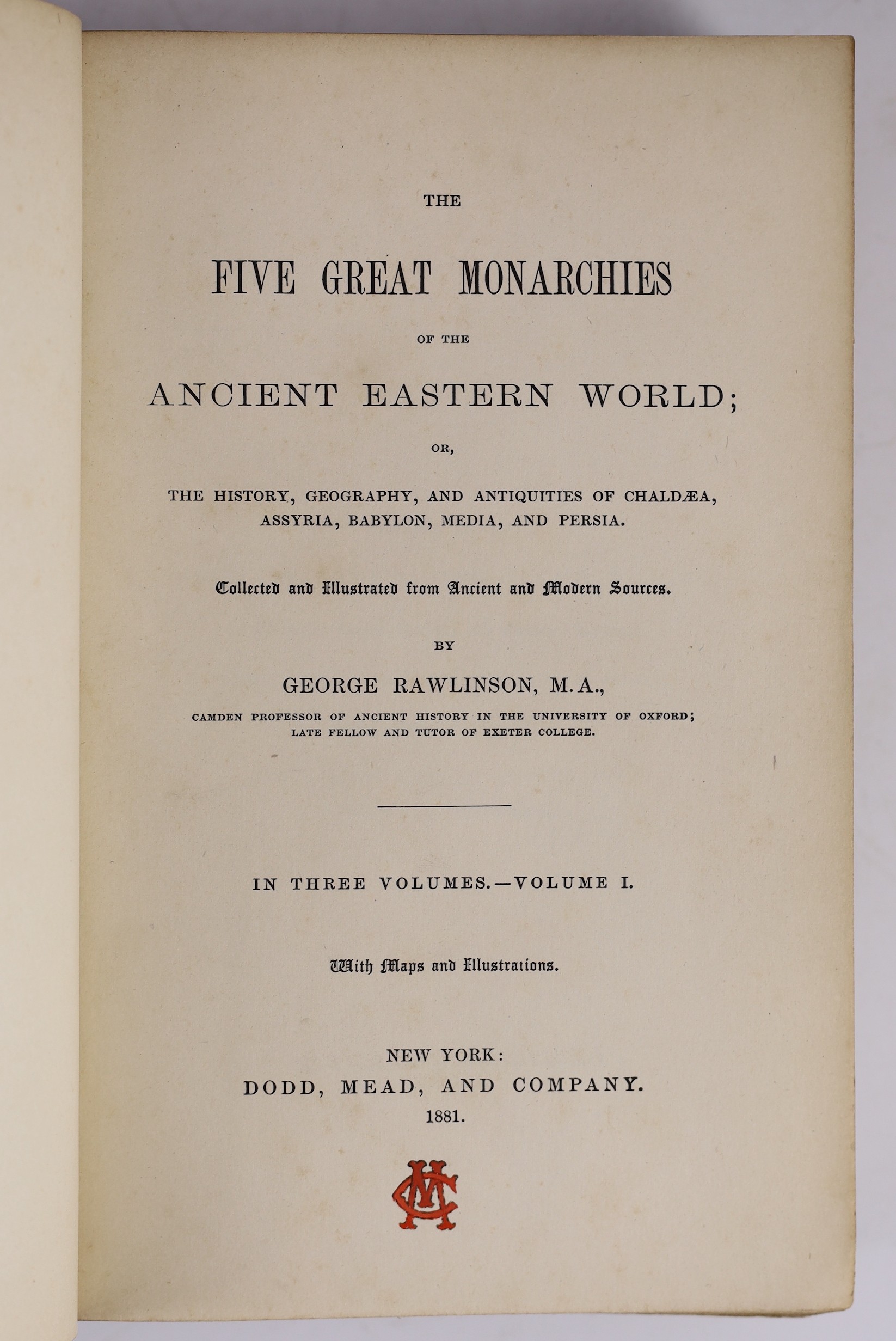 Rawlinson, George - The Five Great Monarchies of the Ancient Eastern World, 2nd edition, 3 vols, 8vo, rebound cloth, Dodd, Mead and Company, New York, 1881 and Clarendon, Edward Hyde, 1st Earl of - The History of the Reb